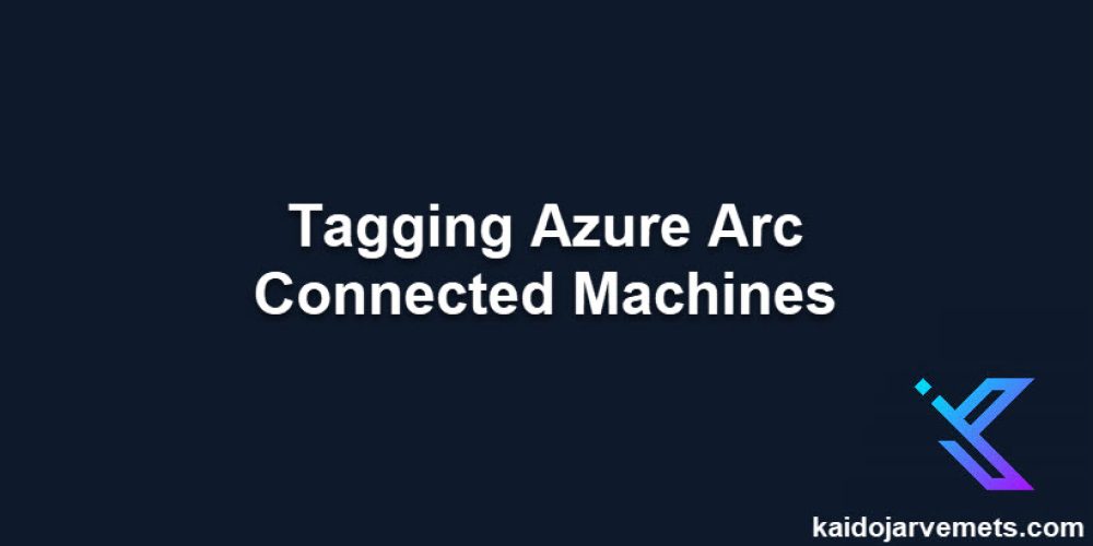 Tagging Azure Arc Connected Machines